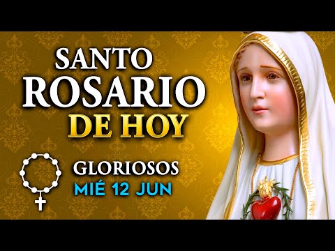 ROSARIO de HOY Misterios Gloriosos del Santo Rosario - miércoles 12 de Junio 2024