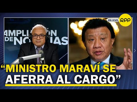 Wong: “la situación del ministro Maraví es insostenible. Apoyaremos la interpelación”
