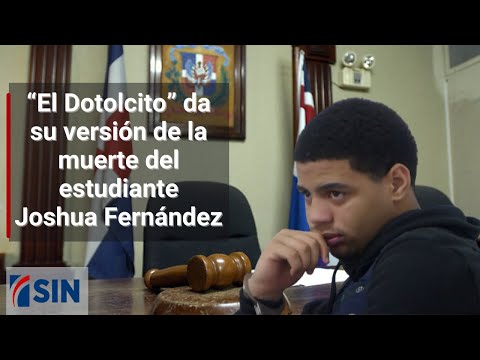 “El Dotolcito” da su versión de la muerte del estudiante Joshua Fernández