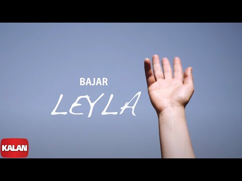 Bajar - Leyla I Official Music Video © 2022 Kalan Müzik