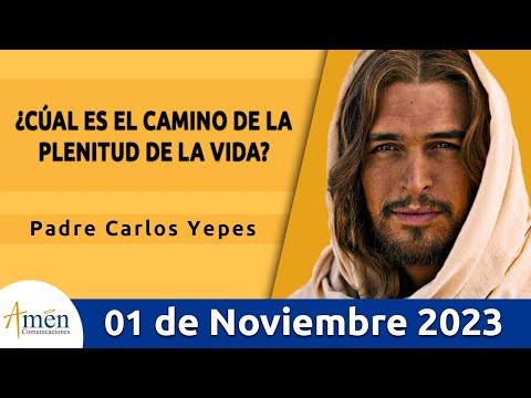 Evangelio De Hoy Miércoles 1 Noviembre  2023 l Padre Carlos Yepes l Biblia l Mateo 5,1-12a lCatólica
