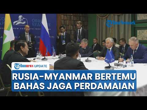 Rusia-Myanmar Bertemu Dan Bahas Menjaga Perdamaian, Serta Isu-isu Kerja Sama Antarregional