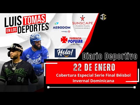 Diario Deportivo 22 de Enero “ Cobertura Especial Serie Final Béisbol Invernal Dominicana “