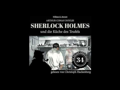 Die neuen Abenteuer 34: Sherlock Holmes und die Küche des Teufels (Komplettes Hörbuch)