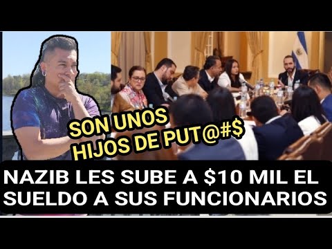 FILTRAN VIDEOS ESCANDOLOSOS! NAZIb Bukele SUBE EL SUELDO A $10 MIL A SUS MINISTROS/