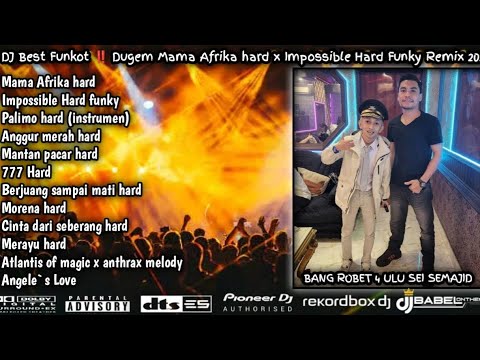 DJ BEST FUNKOT ‼️ DUGEM MAMA AFRIKA HARD X IMPOSSIBLE HARD FUNKOT 2025 SPECIAL BANG ROBET 4 ULU