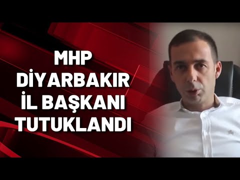 MHP DİYARBAKIR İL BAŞKANI TUTUKLANDI