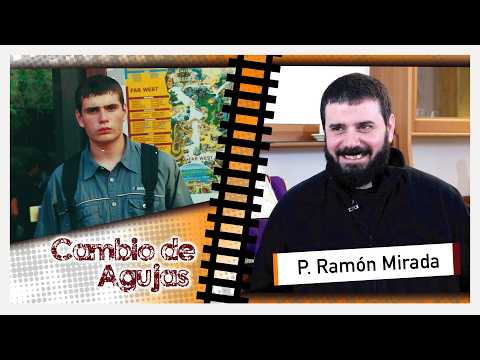 Cambio de Agujas: P. Ramón Mirada