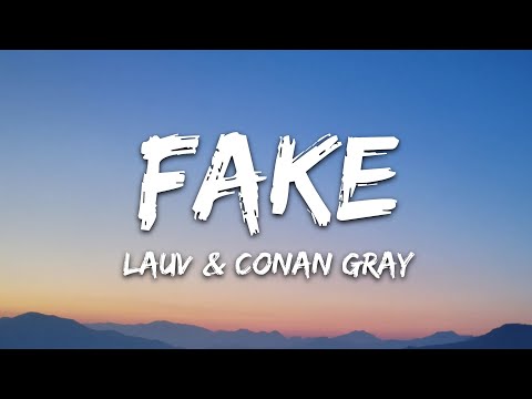 Lauv & Conan Gray - Fake (Lyrics)