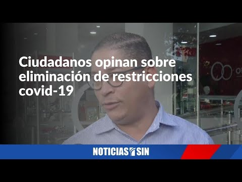 Opinan sobre eliminación de restricciones covid-19