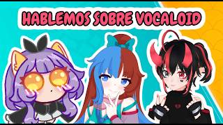HABLEMOS SOBRE VOCALOID entre fans【VOCALOCHARLANDO】