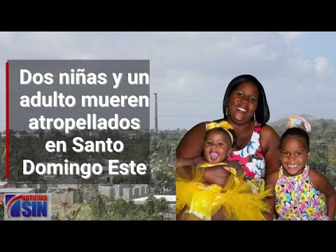 Dos niñas y un adulto mueren atropellados en SDE