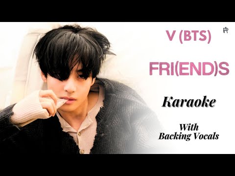 V (BTS) - 'FRI(END)S' (Karaoke) [ With Backing Vocals ]