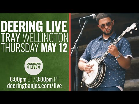 Tray Wellington | Deering Live - Ep. 67