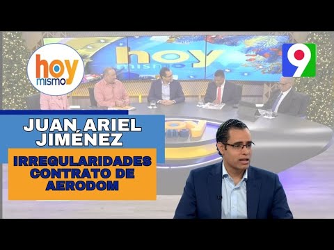 Las irregularidades del contrato de Aerodom por Juan Ariel Jiménez | Hoy Mismo