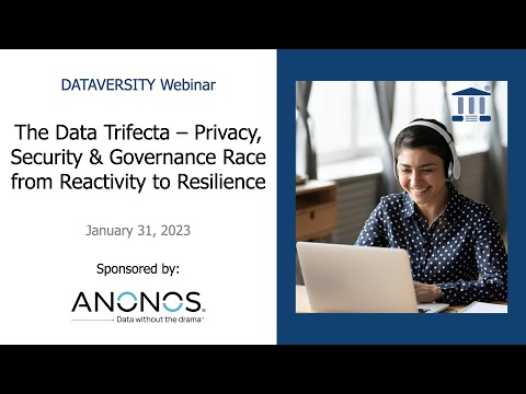 The Data Trifecta – Privacy, Security & Governance Race from Reactivity to Resilience