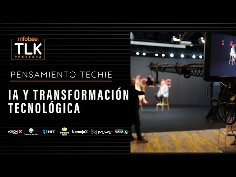 Infobae Talks Pensamiento Techie: IA y transformación tecnológica