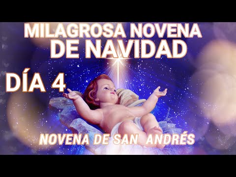 MILAGROSA NOVENA DE NAVIDAD DÍA 4, novena de san Andrés