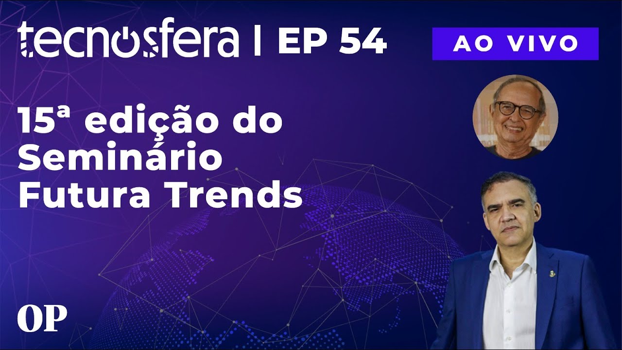 15ª edição do Seminário Futura Trends | Tecnosfera