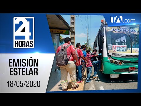 Noticias Ecuador: Noticiero 24 Horas, 18/05/2020 (Emisión Estelar)