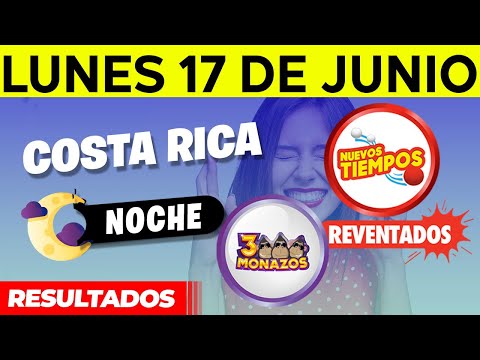 Sorteo 7:30PM Nuevos Tiempos y 3 Monazos NOCHE del lunes 17 de junio del 2024