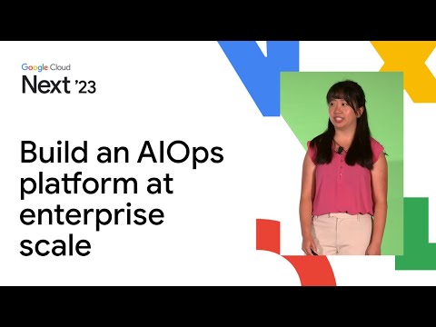 Build an AIOps platform at enterprise scale with Google Cloud