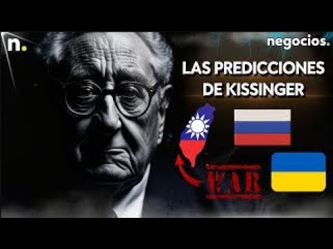 La supervivencia de Putin o de Ucrania y la probable guerra en Taiwán: las predicciones de Kissinger