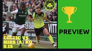 Celtic vs hibs preview | Neil Lennon | Scottish Cup | celtic fc