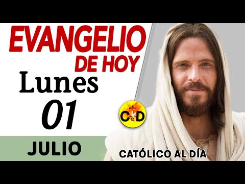 Evangelio del día de Hoy Lunes 01 de Julio de 2024 | Lectura y Reflexión católica | #evangeliodehoy