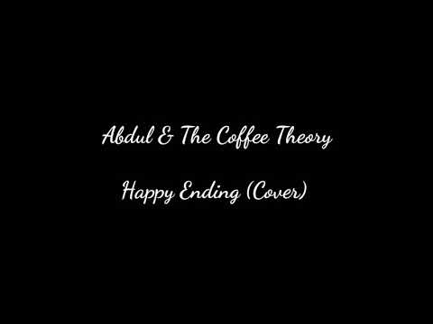 Abdul & The Coffee Theory - Happy Ending (Cover) by GG Project