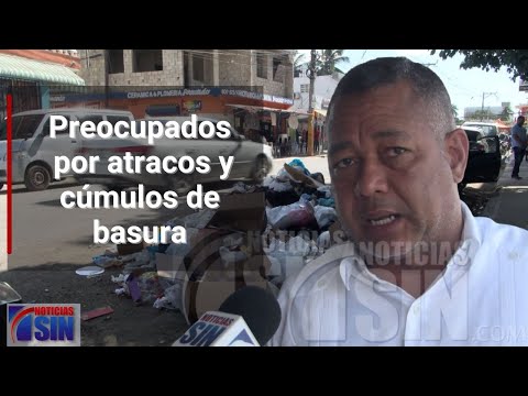 Preocupados por atracos y cúmulos de basura