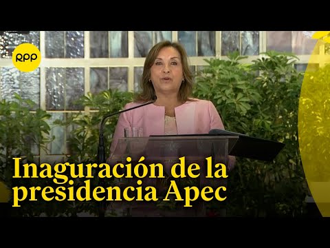 Presidenta Dina Boluarte inaugura la presidencia 'Apec Perú 2024'