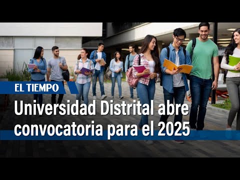 Universidad Distrital abrió inscripciones para el 2025 con 3.500 cupos | El Tiempo