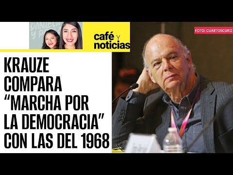 #CaféYNoticias ¬ Enrique Krauze compara marcha de Claudio X. con movimiento estudiantil del 68