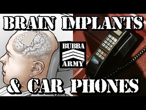 Brain Implants & Car Phones - #TheBubbaArmy