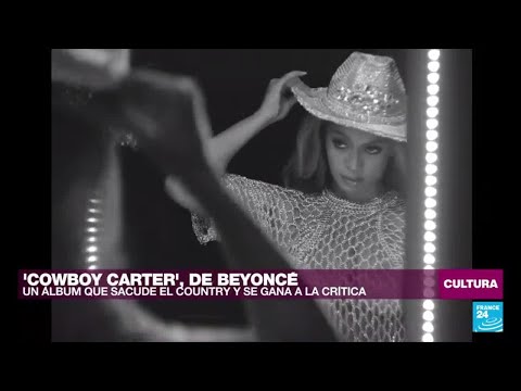 Beyoncé desempolva el country con su esperado álbum 'Cowboy Carter' • FRANCE 24 Español