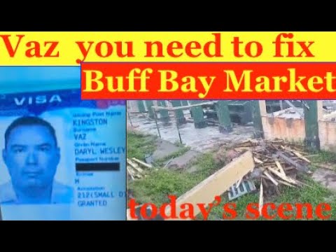 Vaz you need to fix the Buff Bay Market . video scene : state of Market this morning.