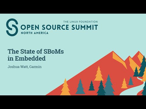 The State of SBoMs in Embedded - Joshua Watt, Garmin