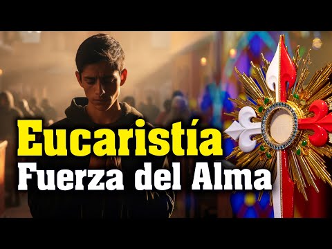 La Eucaristía es la fuerza del alma  #misa