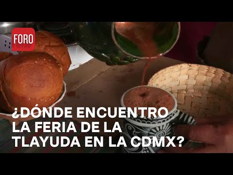 Feria de la tlayuda, la nieve y el mezcal en la Ciudad de México - Las Noticias