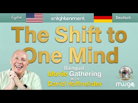 The Shift to One Mind - Bilingual English/German Movie Gathering with David