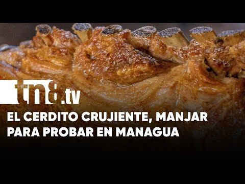 El Cerdito Crujiente, un manjar para saborear el chanchito sacadito de las brasas - Nicaragua