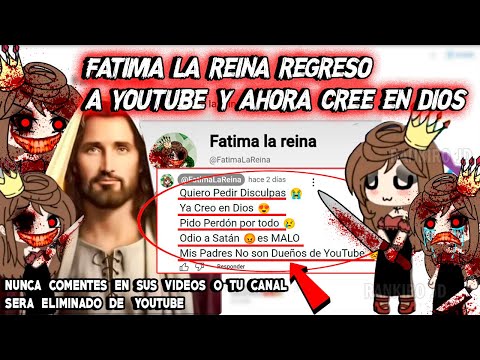 FATIMA LA REINA REGRESO A YOUTUBE Y AHORA CREE EN DIOS