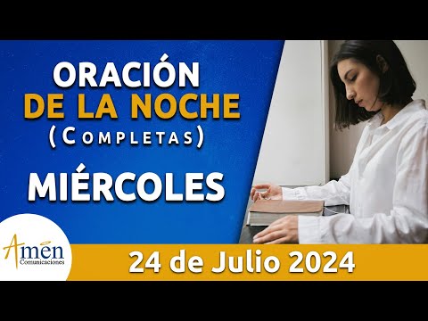 Oración De La Noche Hoy Miércoles 24 Julio 2024 l Padre Carlos Yepes l Completas l Católica l Dios