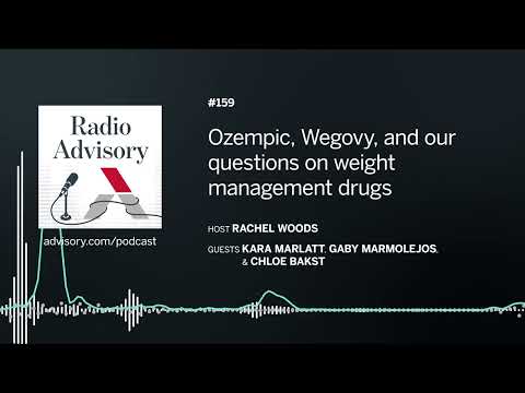 Ozempic, Wegovy, and our questions on weight management drugs | Radio
Advisory podcast | Episode 159