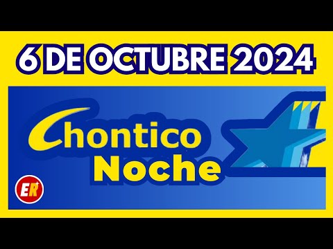 RESULTADO CHONTICO NOCHE del DOMINGO 6 de OCTUBRE de 2024  ULTIMO RESULTADO