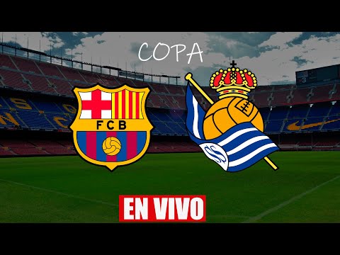 BARCELONA vs REAL SOCIEDAD | EN VIVO | COPA CUARTOS DE FINAL | 25/01/2023