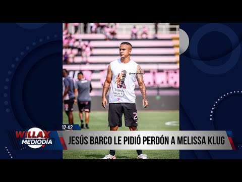 Willax Noticias Edición Mediodía - FEB 05 - 3/3 -JESÚS BARCO LE PIDIÓ PERDÓN A MELISSA KLUG | Willax
