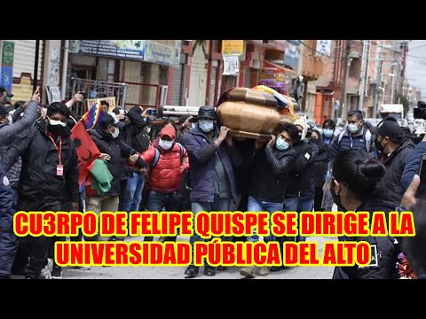 UNIVERSIDAD PÚBLICA DEL ALTO D4RÁN EL ÚLTIMO ADIOS A FELIPE QUISPE EL MALLKU...