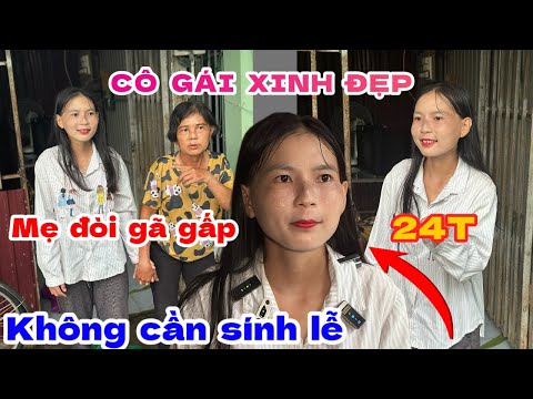 AN GIANG “Cô gái xinh đẹp 24T mẹ đòi gả gấp không cần sính lễ
